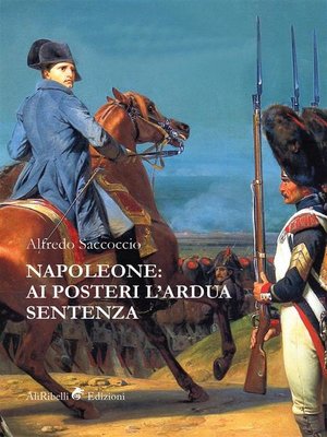 cover image of Napoleone--ai posteri l'ardua sentenza